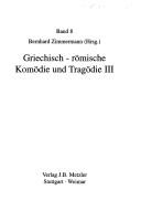 Cover of: Griechisch-römische Komödie und Tragödie III