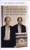 Cover of: The unconscious civilization by John Ralston Saul