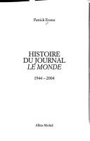 Cover of: Histoire du journal le monde, 1944-2004 by Patrick Eveno