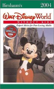 Cover of: Birnbaum's Walt Disney World Without Kids 2004: Expert Advice For Fun-Loving Adults (Birnbaum's Walt Disney World Without Kids)