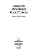 Los inicios del cinematógrafo en Alicante, 1896-1931 by Daniel C. Narváez Torregrosa