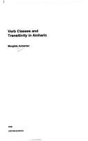 Cover of: Verb classes and transitivity in Amharic by Mengistu Amberber