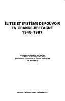 Cover of: Elites et système de pouvoir en Grande-Bretagne 1945-1987