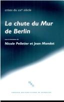 Cover of: La chute du Mur de Berlin