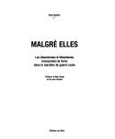 Cover of: Malgré elles: les Alsaciennes et Mosellanes incorporées de force dans la machine de guerre nazie