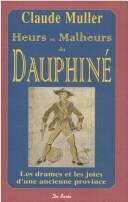 Cover of: Heurs et malheurs du Dauphiné