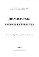 Cover of: Francis Ponge: preuves et épreuves ; actes du colloque du 3 juin 1999