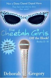 Cover of: The Cheetah Girls: Off the Hook!, Books #13-16 by Deborah Gregory