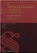 Cover of: Il totalitarismo alla conquista della Camera alta by con un saggio di Emilio Gentile.