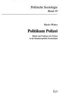 Cover of: Politikum Polizei: Macht und Funktion der Polizei in der Bundesrepublik Deutschland