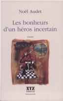 Cover of: Bonheurs d'un héros incertain: Roman