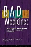 Cover of: Bad medicine: trade treaties, privatization, and health care reform in Canada