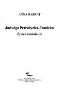 Cover of: Jadwiga Petrażycka-Tomicka: życie i działalność