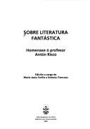 Cover of: Sobre literatura fantástica: homenaxe ó profesor Antón Risco