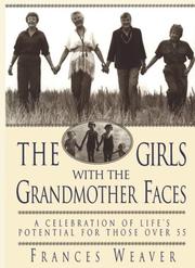 Cover of: The girls with the grandmother faces by Frances Weaver