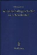 Cover of: Wissenschaftsgeschichte in Lebensläufen by Nikolaus Grass