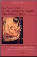 Cover of: Der Freskenzyklus des Pellegrinaios in S. Maria della Scala zu Siena: Historienmalerei und Wirklichkeit in einem Hospital der Frührenaissance