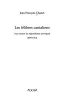 Les félibres cantaliens by Jean-François Chanet