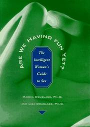 Cover of: Are we having fun yet?: the intelligent woman's guide to sex