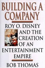 Cover of: Building a company: Roy O. Disney and the creation of an entertainment empire