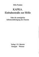 Cover of: Kafka: Einbahnstrasse zur Hölle : oder die unmögliche Selbstrechtfertigung des Daseins