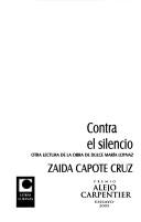 Cover of: Contra el silencio: otra lectura de la obra de Dulce María Loynaz