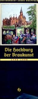 Cover of: Die Hochburg der Braukunst: 200 Jahre Hoepfner, 1798-1998