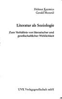 Cover of: Literatur als Soziologie: zum Verhältnis von literarischer und gesellschaftlicher Wirklichkeit