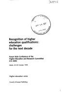 Cover of: La reconnaissance des qualifications en matière d'enseignement supérieur: les défis pour la prochaine décennie : Conférence de forum du Comité de l'enseignement supérieur et de la recherche (CC-HER), Malte, 26-28 Octobre 1994.
