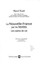 Cover of: Nouvelle-France par les textes: Les cadres de vie