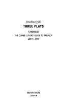 Cover of THREE PLAYS: FLAMINGOS/THE COFFEE LOVERS' GUIDE TO AMERICA/MR ELLIOTT by JONATHAN HALL
