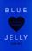 Cover of: Blue jelly