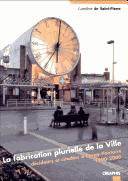 Cover of: La fabrication plurielle de la ville by Caroline de Saint-Pierre