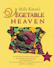 Cover of: Mollie Katzen's vegetable heaven by Mollie Katzen