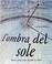 Cover of: L' ombra del sole