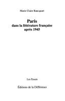 Cover of: Paris dans la littérature française après 1945 by Marie Claire Bancquart
