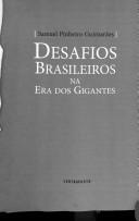 Cover of: Desafios brasileiros na era dos gigantes