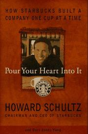Pour your heart into it by Howard Schultz