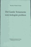 Det Gamle Testamente som teologisk problem by Katrine Winkel Holm