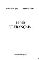 Cover of: Noir et français! by Géraldine Faes