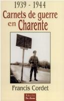 Cover of: Carnets de guerre en Charente by Francis Cordet