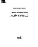 Cover of: Catálogo integral del Archivo Julián Carrillo