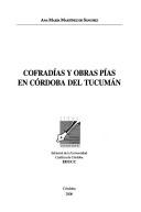 Cover of: Cofradías y obras pías en Córdoba del Tucumán