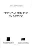 Cover of: Finanzas públicas en México by Juan Amieva Huerta