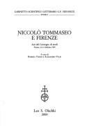 Cover of: Niccolò Tommaseo e Firenze: atti del Convegno di studi, Firenze, 12-13 febbraio 1999