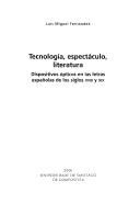 Cover of: Tecnología, espectáculo, literatura by Luis Miguel Fernández
