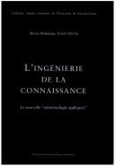Cover of: L' ingénierie de la connaissance: la nouvelle épistémologie appliquée