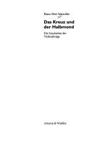 Cover of: Das Kreuz und der Halbmond: die Geschichte der Türkenkriege