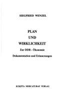 Cover of: Plan und Wirklichkeit: zur DDR-Ökonomie : Dokumentation und Erinnerungen