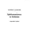 Späthumanismus in Schlesien by Manfred P. Fleischer